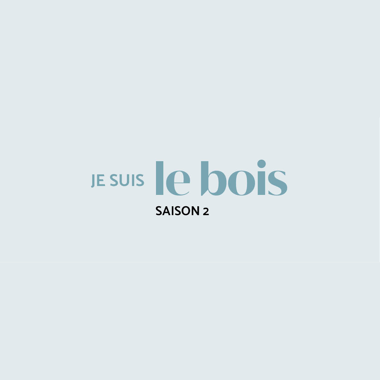 SAVE THE DATE : La saison 2 de "Je suis le bois" arrive !