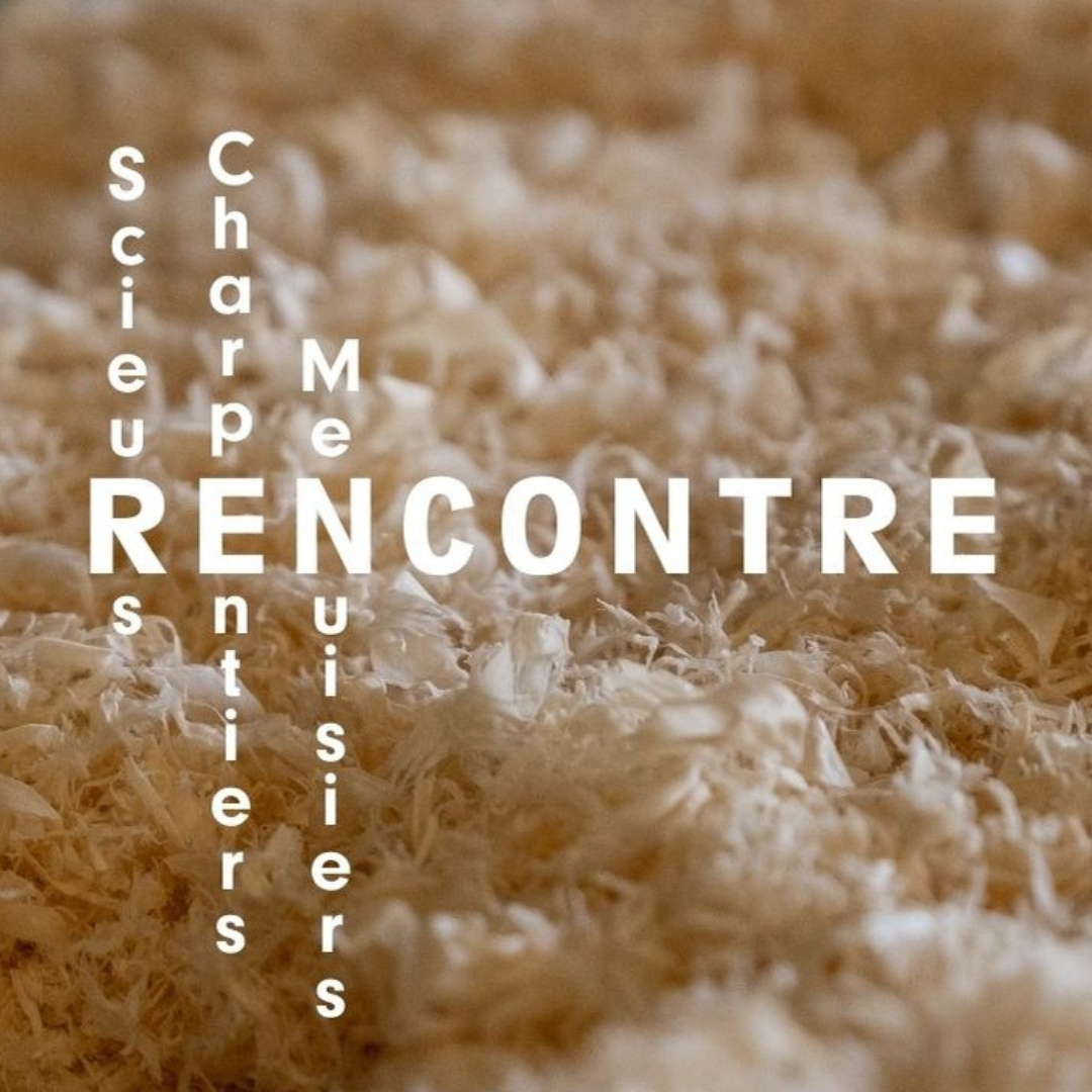 Rencontre Scieurs, Charpentiers, Menuisiers